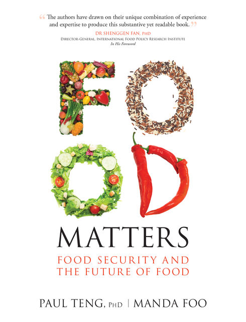 Food Matters: Food Security snd the Future of Food, Manda Foo, Paul Teng