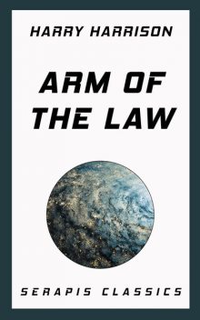 Arm of the Law, Harry Harrison, Mack Reynolds, Stanley Weinbaum, John MacDonald
