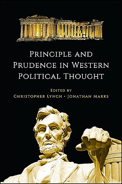 Principle and Prudence in Western Political Thought, Jonathan Marks, Christopher Lynch