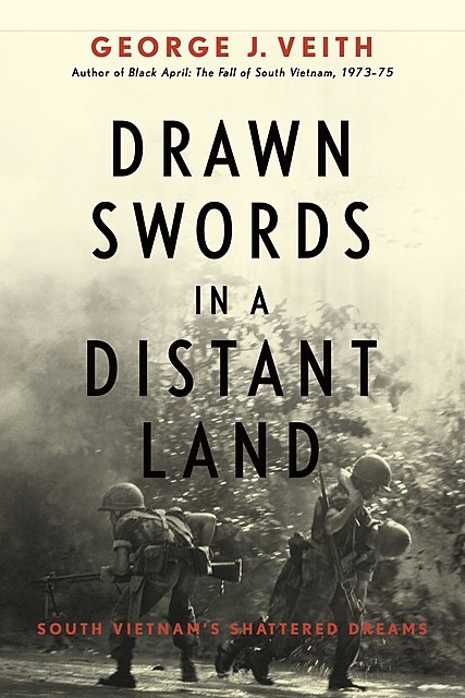 Drawn Swords in a Distant Land, George J. Veith