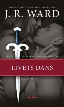 The Black Dagger Brotherhood #37: Livets dans, Legacy #8, J.R. Ward