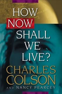 How Now Shall We Live?, Charles Colson