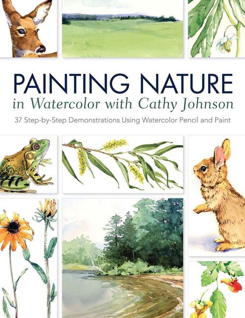 Painting Nature in Watercolor with Cathy Johnson, Cathy Johnson