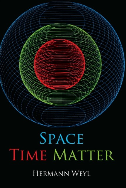 Space, Time, Matter, Hermann Weyl