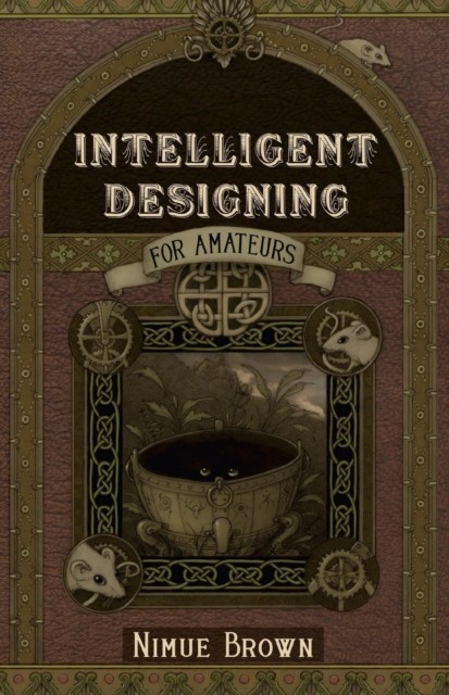 Intelligent Designing for Amateurs, Nimue Brown