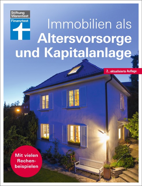 Immobilien als Altersvorsorge und Kapitalanlage – Ratgeber von Stiftung Warentest – für Selbstnutzer und Immobilieninvestoren – aktualisierte Auflage 2022, Nadine Oberhuber