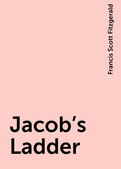 Jacob's Ladder, Francis Scott Fitzgerald