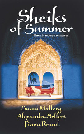 Sheikhs of Summer, Susan Mallery, Alexandra Sellers, Fiona Brand