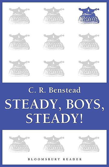 Steady, Boys, Steady!, C.R.Benstead