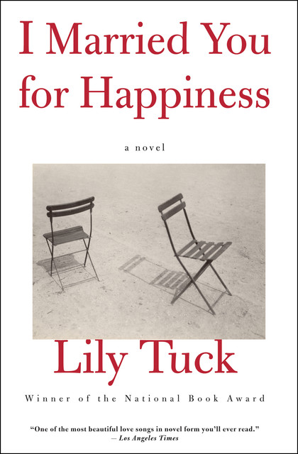 I Married You For Happiness, Lily Tuck