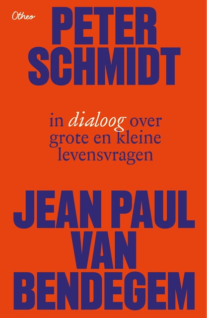 Peter Schmidt en Jean Paul Van Bendegem in dialoog over grote en kleine levensvragen, Jean Paul Van Bendegem, Frederique Vanneuville, Peter Schmidt