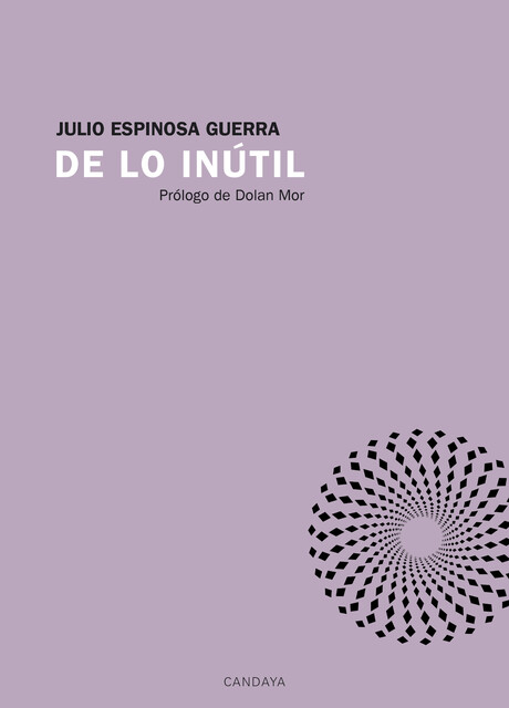 De lo inútil, Julio Espinosa Guerra