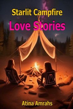 Starlit Campfire Love Stories, Atina Amrahs