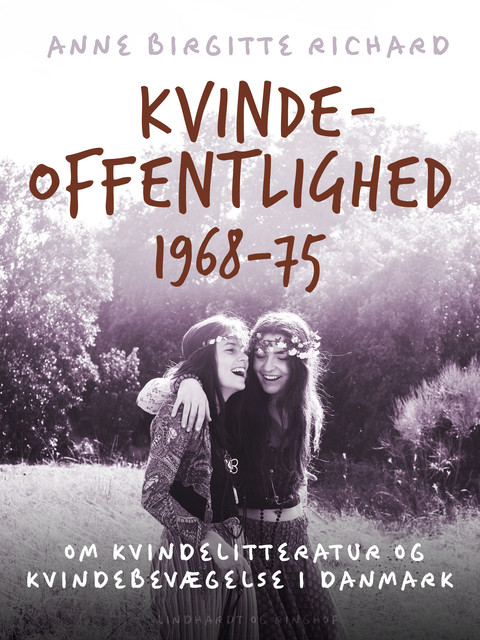 Kvindeoffentlighed 1968–75. Om kvindelitteratur og kvindebevægelse i Danmark, Anne Birgitte Richard