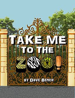 Take Me to the Zoo!, Dave Bench