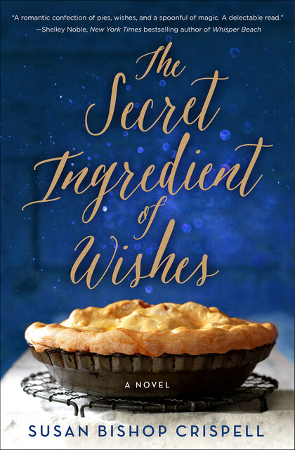 The Secret Ingredient of Wishes, Susan Bishop Crispell