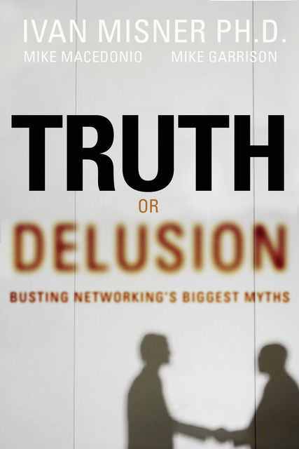 Truth or Delusion?, Ivan R. Misner