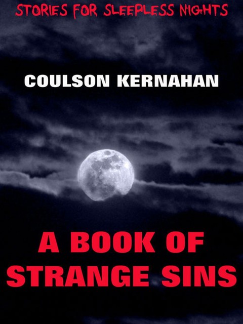 A Book Of Strange Sins, Coulson Kernahan