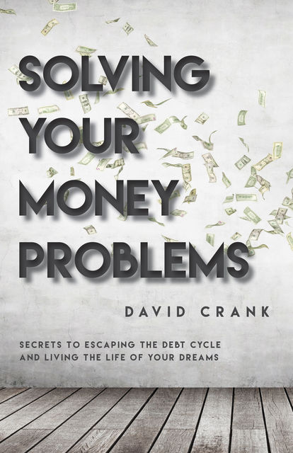 Solving Your Money Problems, David Crank