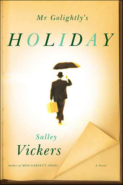 Mr Golightly’s Holiday, Salley Vickers