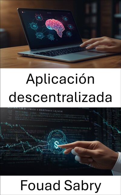 Aplicación descentralizada, Fouad Sabry