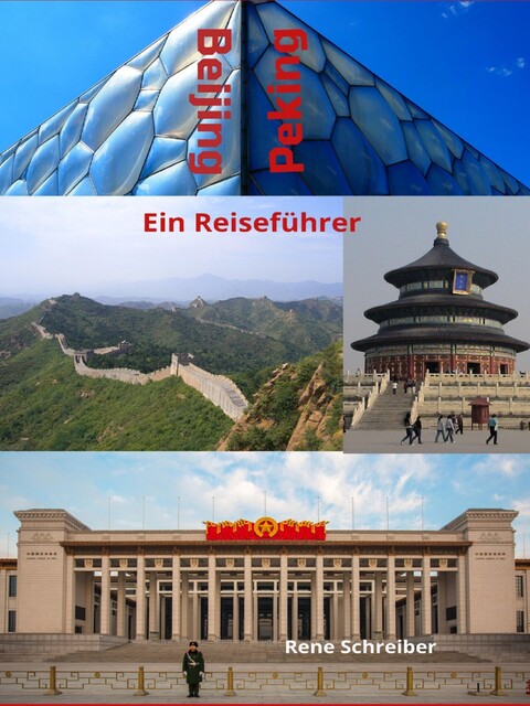 Beijing (Peking) Ein Reiseführer, René Schreiber
