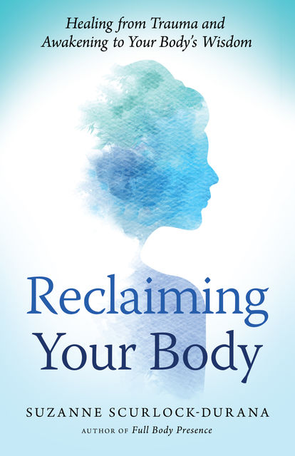 Reclaiming Your Body, Suzanne Scurlock-Durana