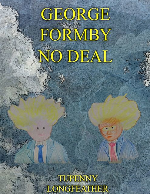 George Formby No Deal, Tupenny Longfeather