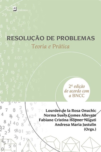 Resolução de Problemas (ed. 2), Lourdes de La Rosa Onuchic, NORMA SUELY GOMES ALLEVATO, Andresa Maria Justulin, Fabiane Cristina Höpner Noguti