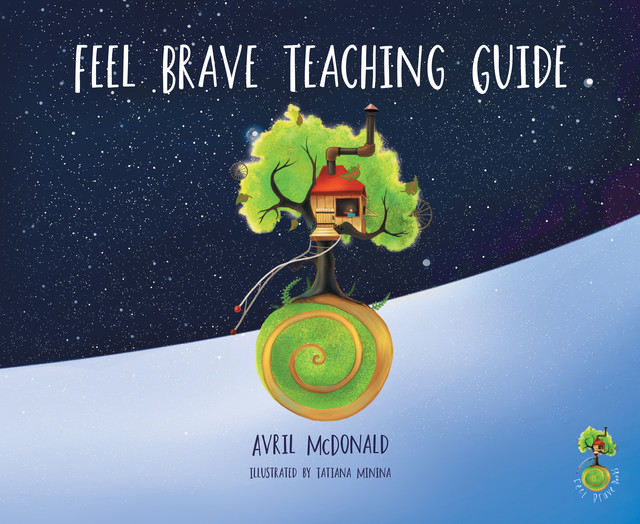 Feel Brave Teaching Guide, Avril McDonald