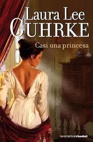 Casi Una Princesa, Laura Lee Guhrke