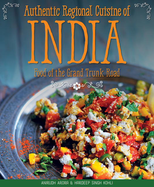 Authentic Regional Cuisine of India, Anirudh Arora