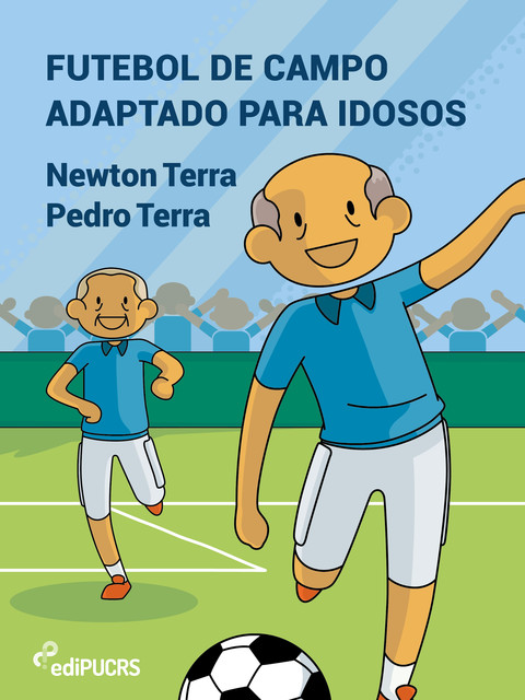 Futebol de campo adaptado para idosos, Newton Luiz Terra, Pedro Augusto Krieger Terra