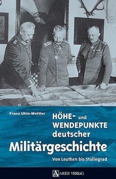 Höhe- und Wendepunkte deutscher Militärgeschichte, Franz Uhle-Wettler