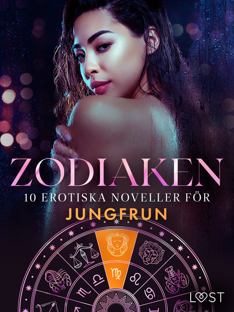 Zodiaken: 10 Erotiska noveller för Jungfrun, Camille Bech, Lisa Vild, B.J. Hermansson, Vicktoria Gilles, Sara Agnès L.