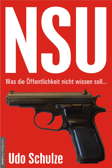 NSU – Was die Öffentlichkeit nicht wissen soll, Udo Schulze