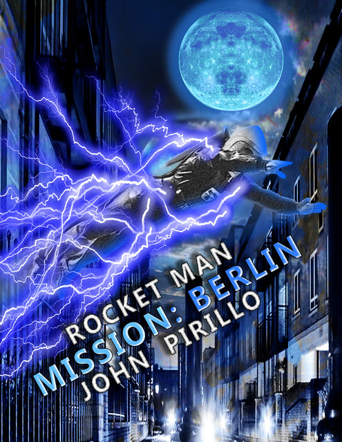 Rocket Man Mission Berlin, John Pirillo
