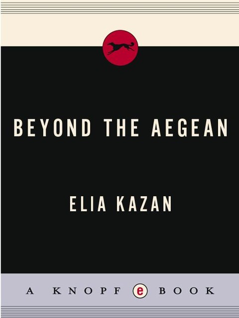 Beyond the Aegean, Elia Kazan