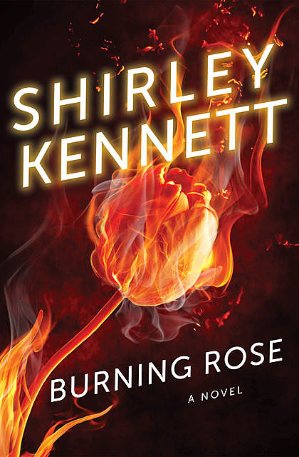Burning Rose, Shirley Kennett