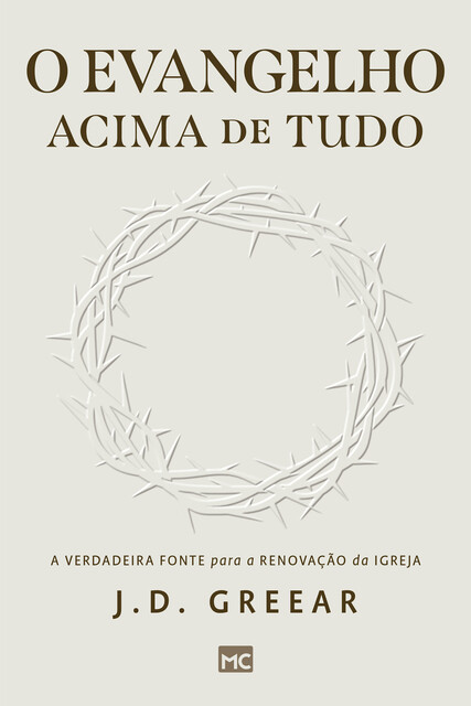 O evangelho acima de tudo, J.D. Greear