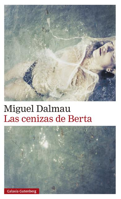 Las cenizas de Berta, Miguel Dalmau