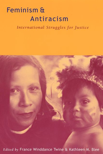Feminism and Antiracism, France Winddance Twine, Kathleen M.Blee