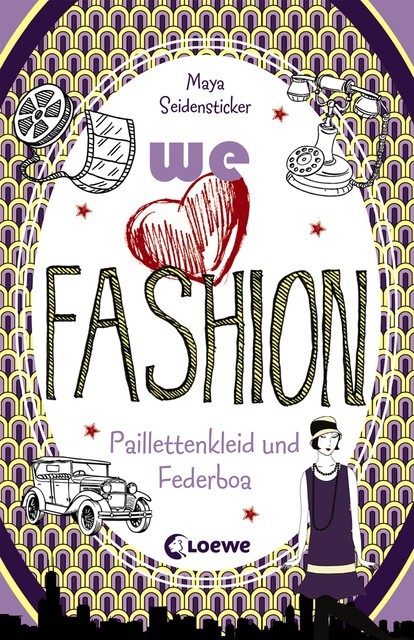 we love fashion (Band 3) – Paillettenkleid und Federboa, Maya Seidensticker