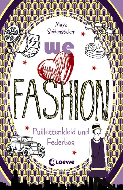 we love fashion (Band 3) – Paillettenkleid und Federboa, Maya Seidensticker