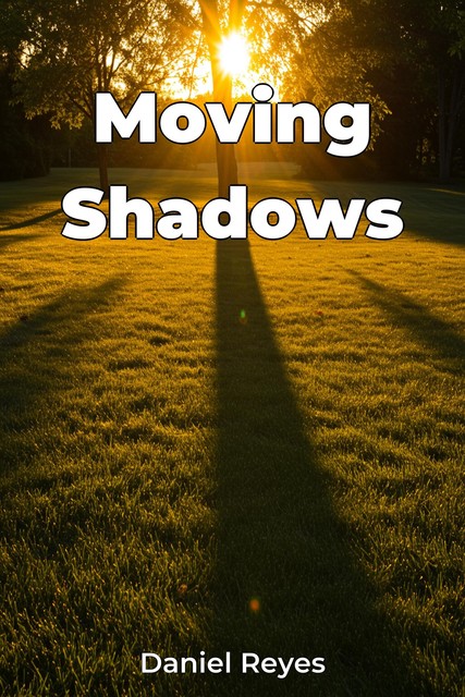 Moving Shadows, Daniel Reyes