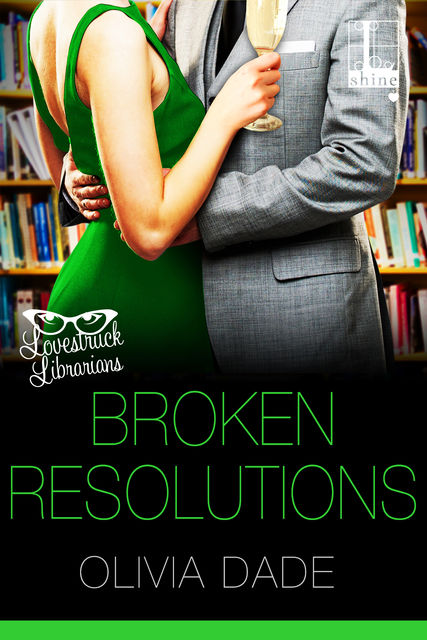 Broken Resolutions, Olivia Dade