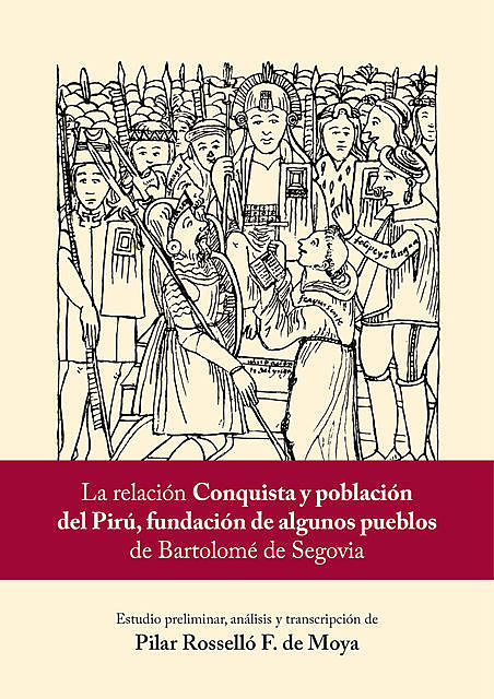 La relación «Conquista y población del Pirú, fundación de algunos pueblos» de Bartolomé de Segovia, Pilar Rosselló
