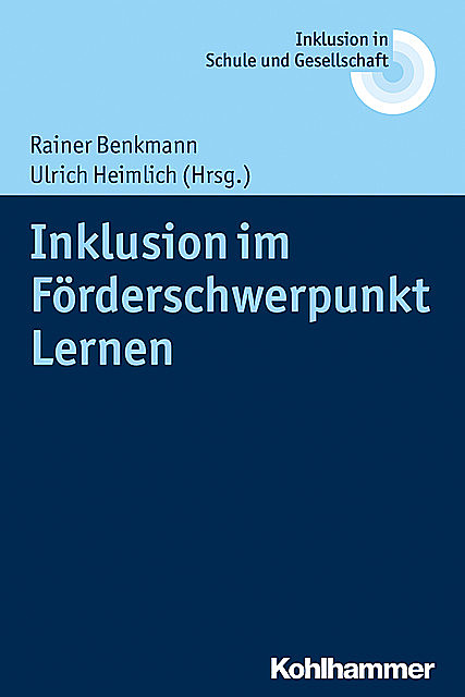 Inklusion im Förderschwerpunkt Lernen, Rainer Benkmann Ulrich Heimlich