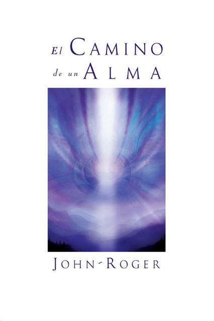 El Camino de un Alma, John Roger