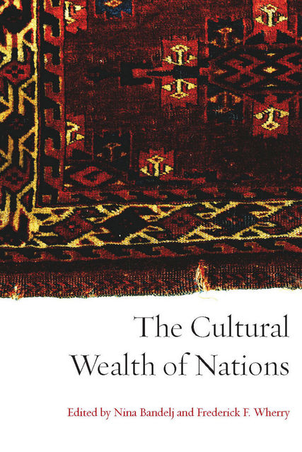 The Cultural Wealth of Nations, Frederick F. Wherry, Nina Bandelj